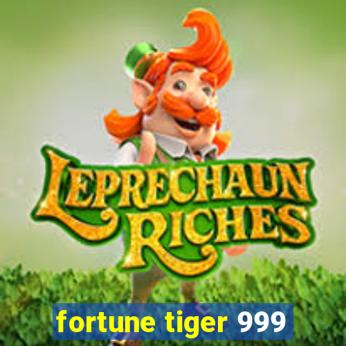 fortune tiger 999